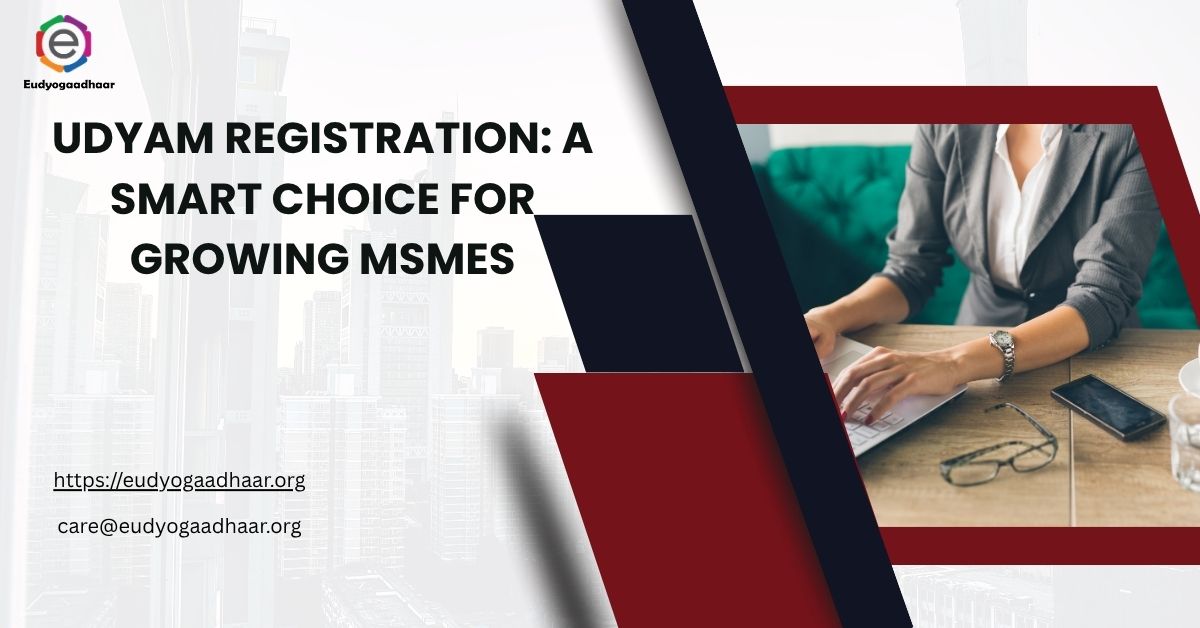 Udyam Registration: A Smart Choice for Growing MSMEs
