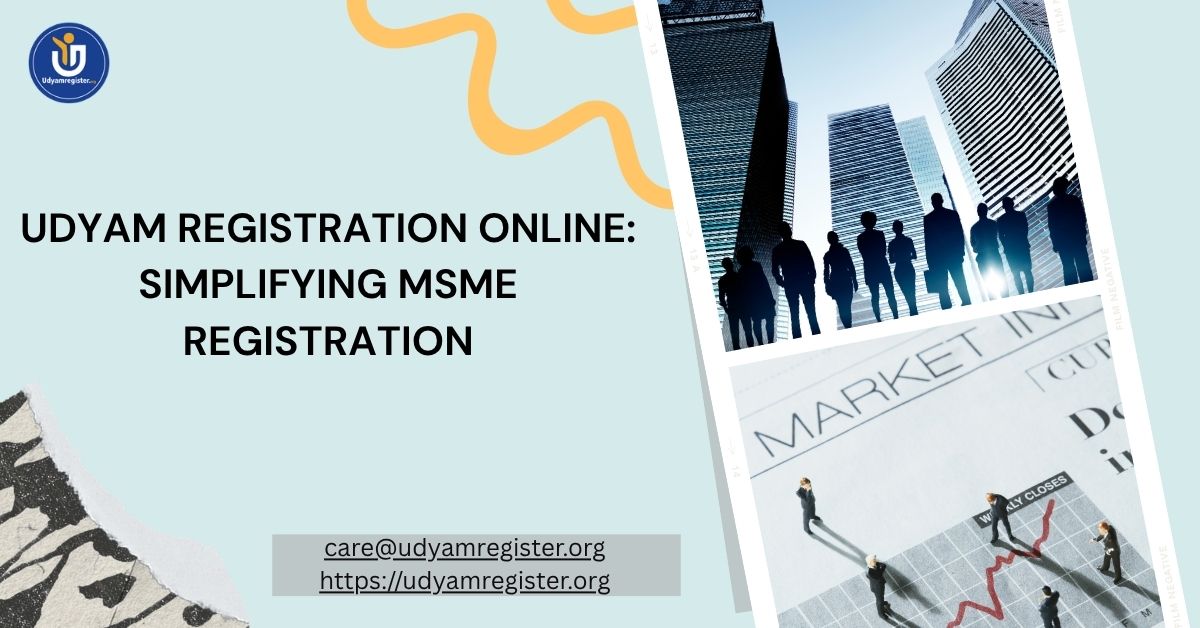Udyam Registration Online: Simplifying MSME Registration