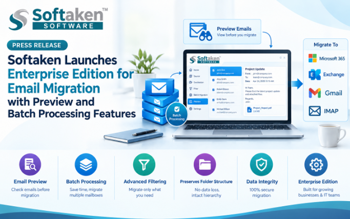 Softaken Launches Enterprise Edition for Email Migration with Preview and Batch Processing Features